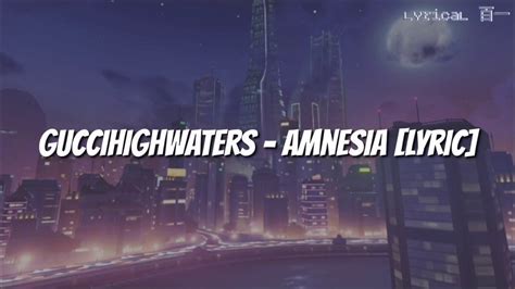 guccihighwaters – Amnesia Lyrics 